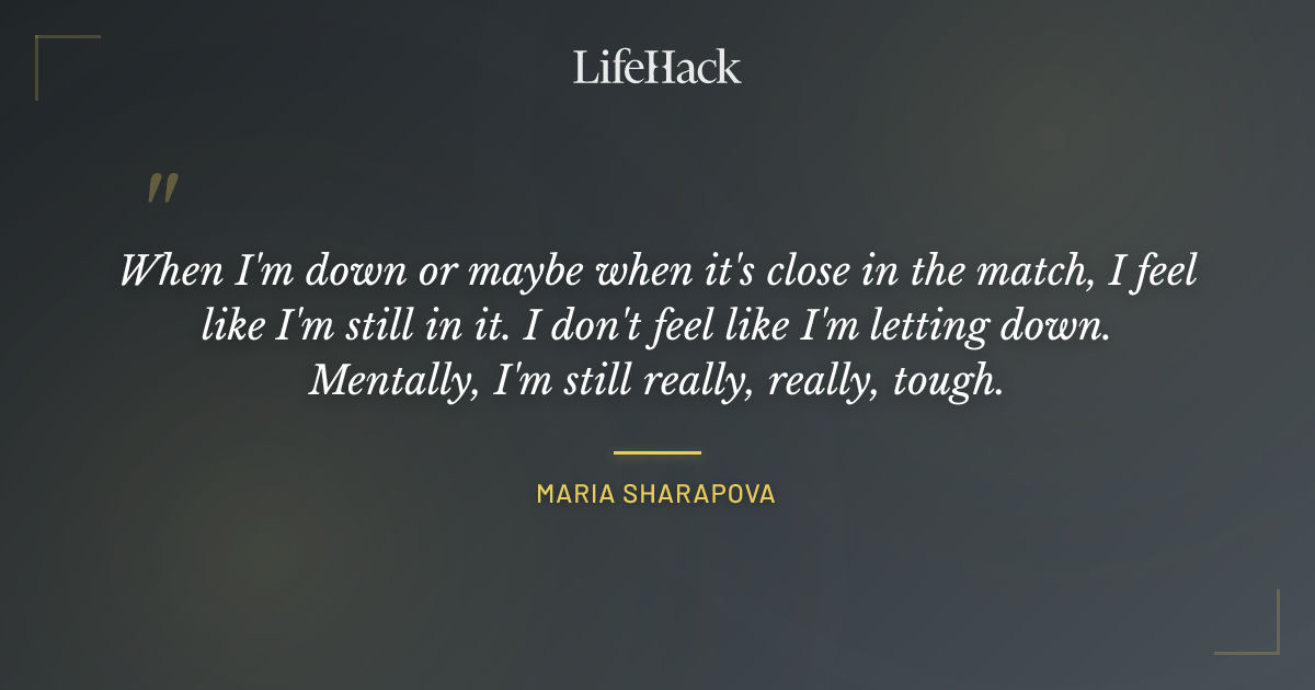 Quote by Maria Sharapova