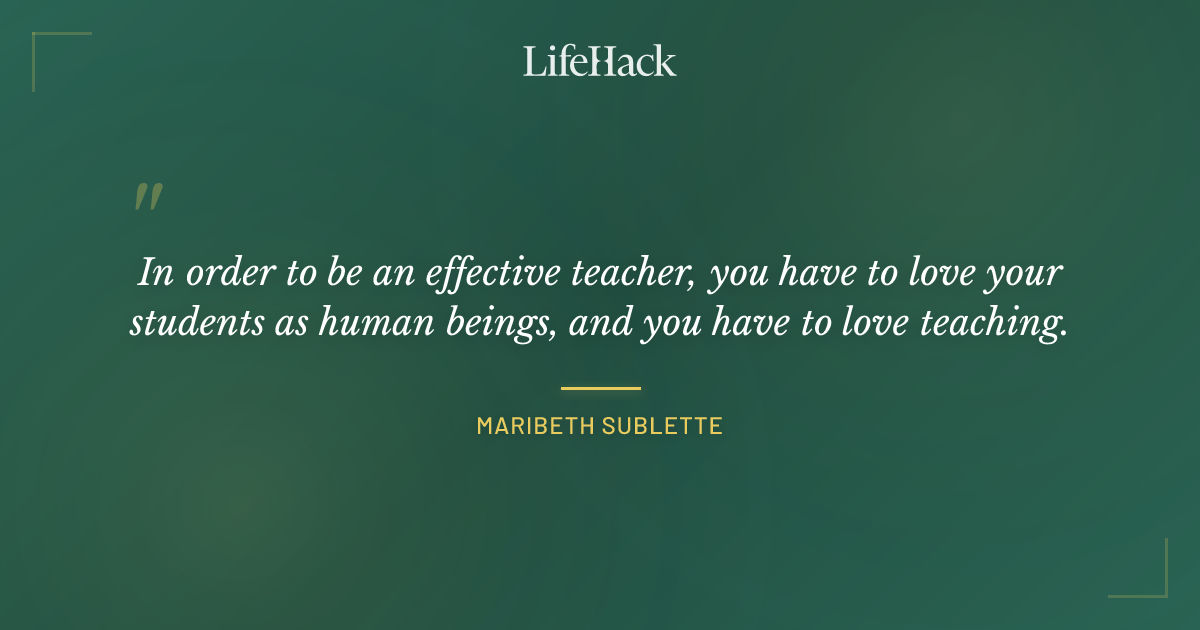 Quote by Maribeth Sublette