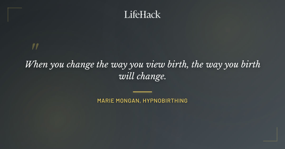 Quote by Marie Mongan, Hypnobirthing