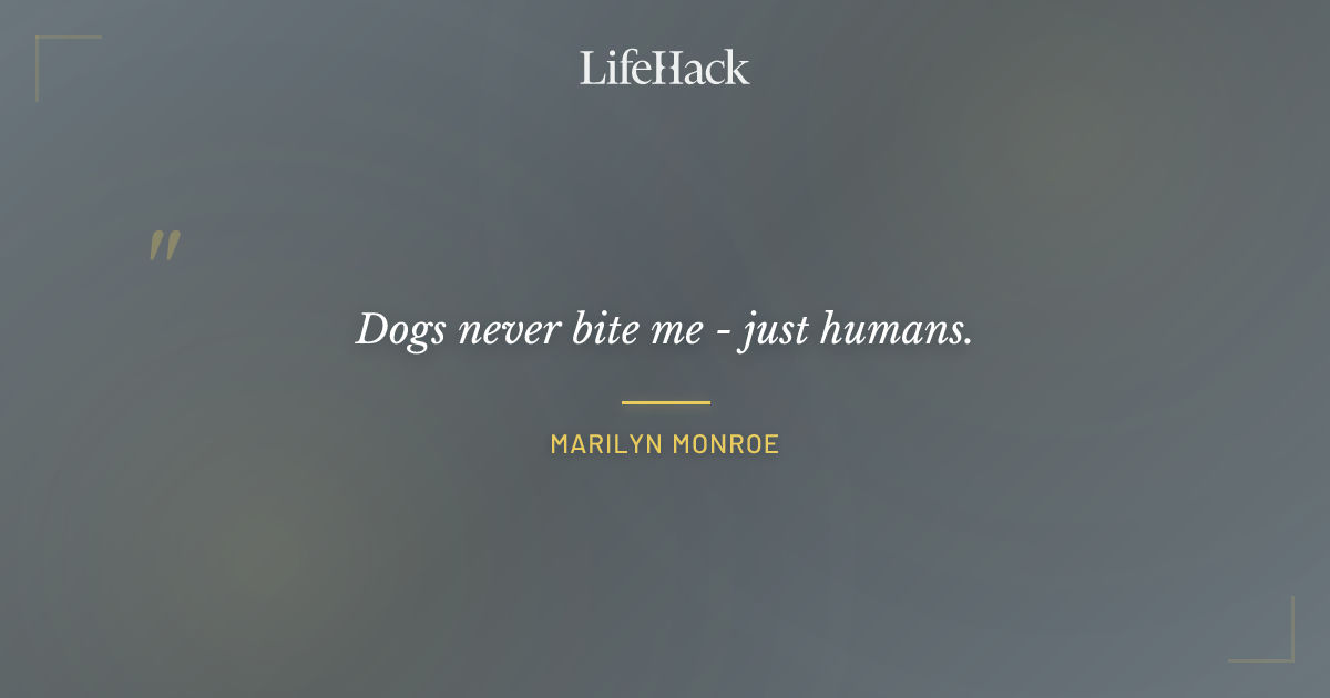 Quote by Marilyn Monroe