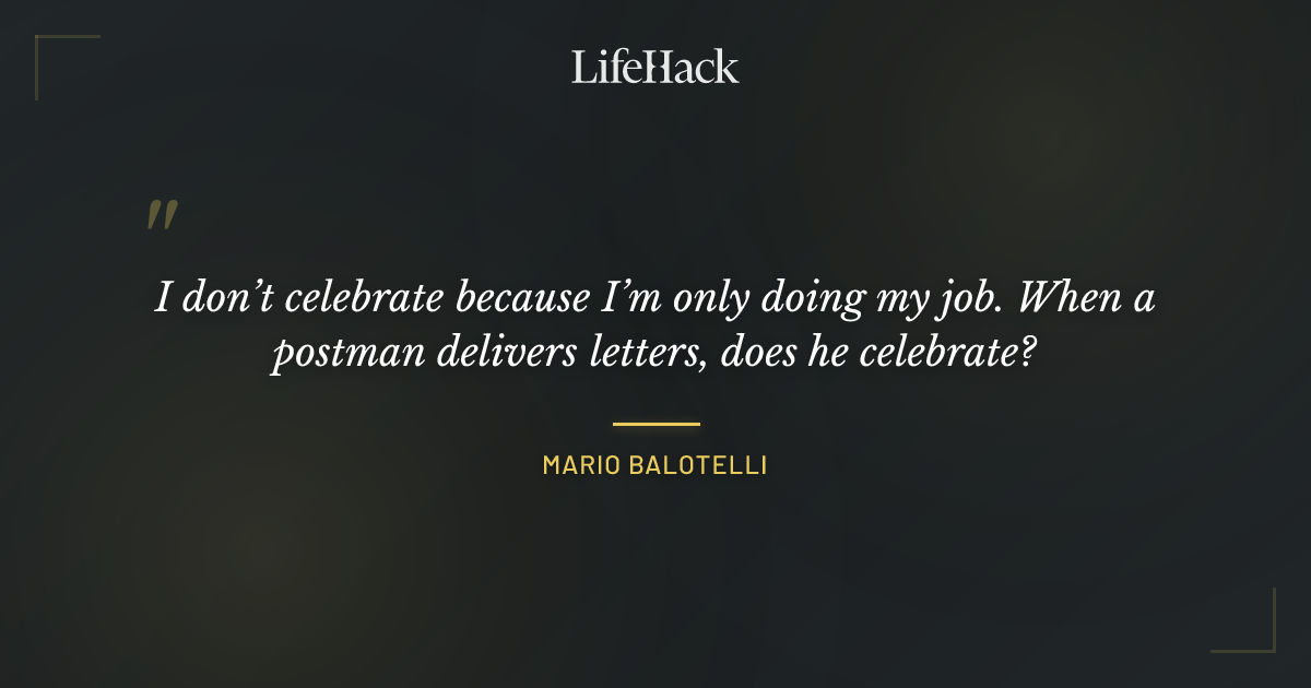 Quote by Mario Balotelli