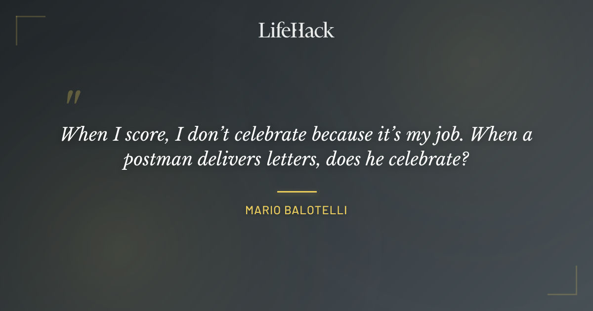 Quote by Mario Balotelli