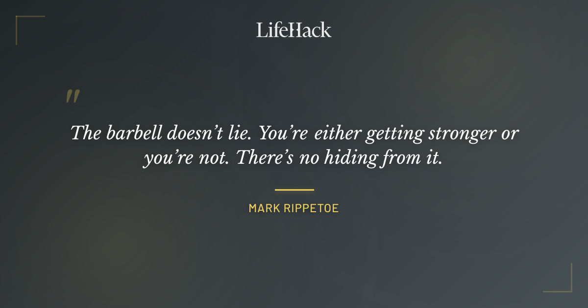 Quote by Mark Rippetoe