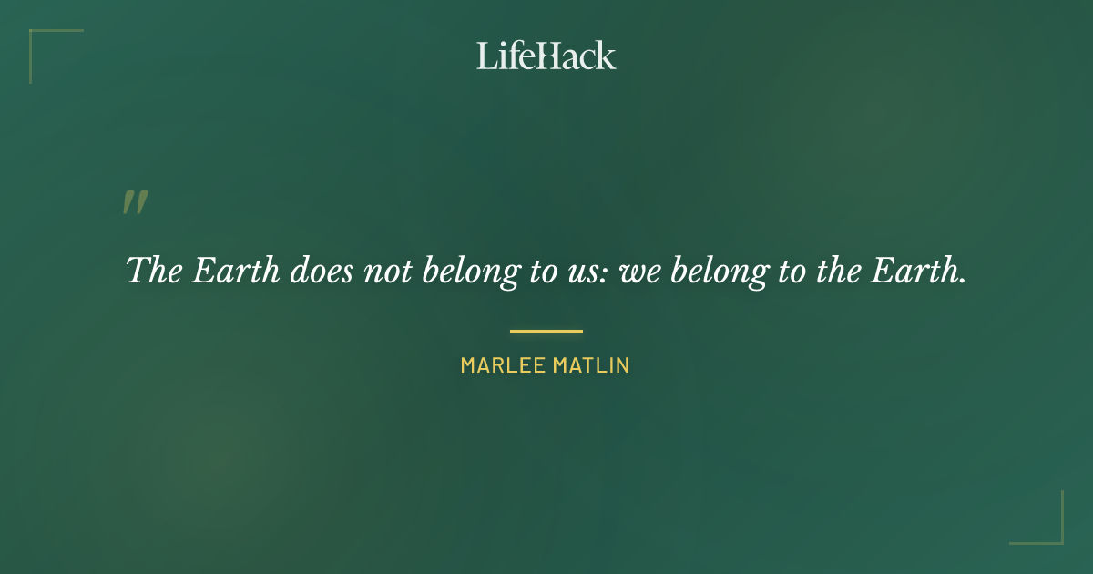 Quote by Marlee Matlin