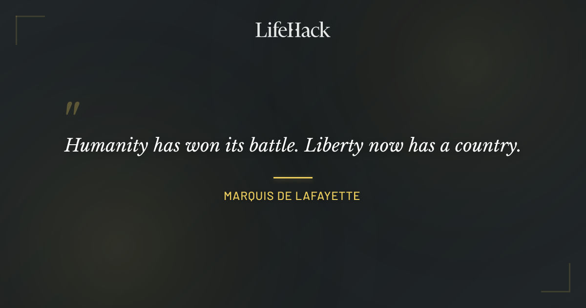 Quote by Marquis de Lafayette