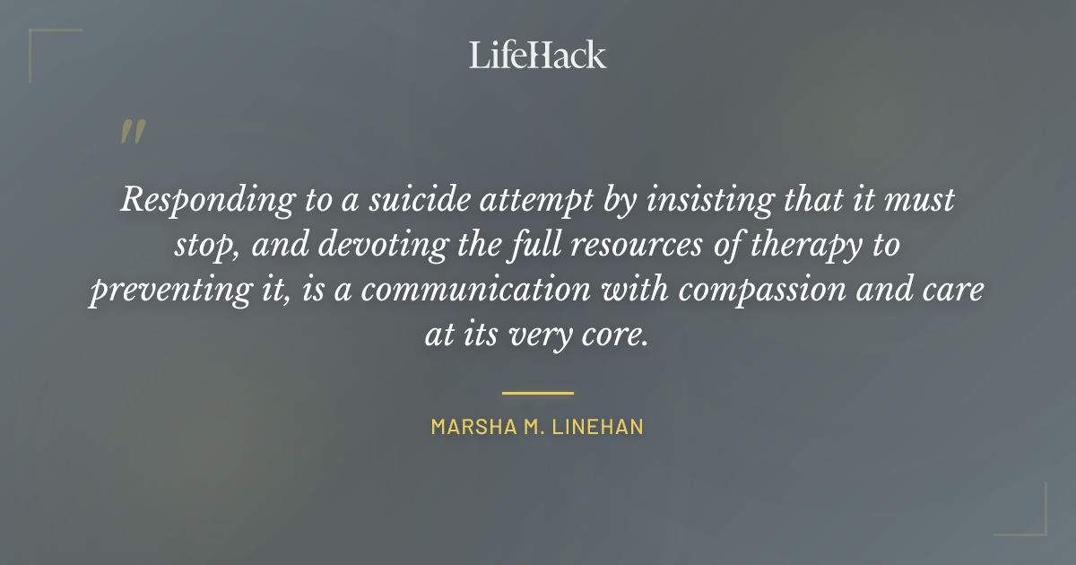Quote by Marsha M. Linehan
