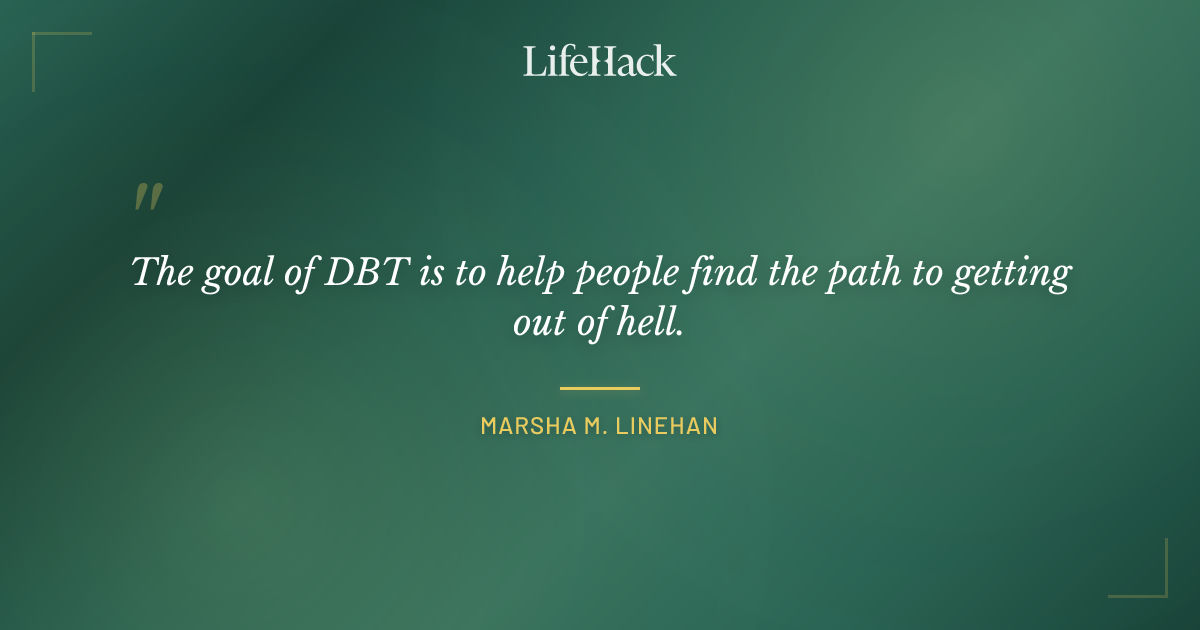 Quote by Marsha M. Linehan