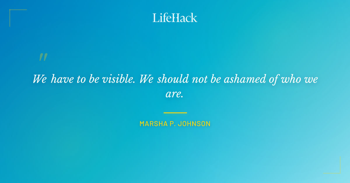 Quote by Marsha P. Johnson