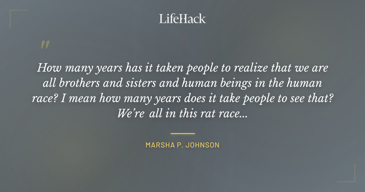 Quote by Marsha P. Johnson