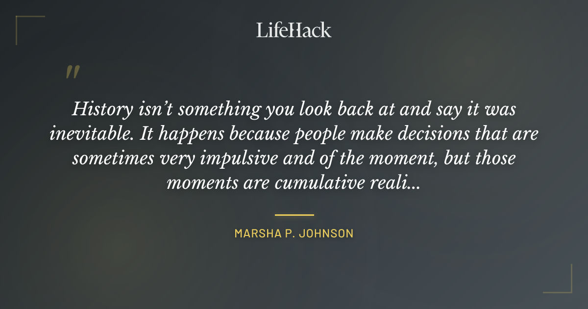 Quote by Marsha P. Johnson