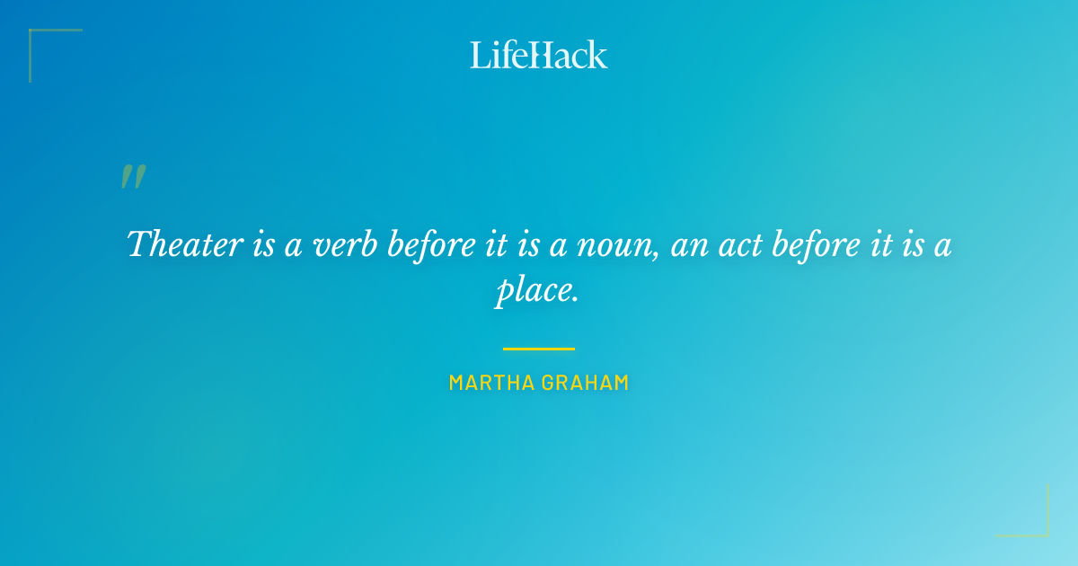 Quote by Martha Graham