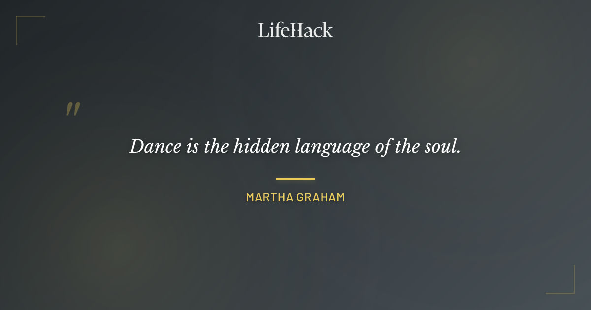Quote by Martha Graham