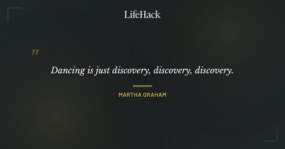 Quote by Martha Graham
