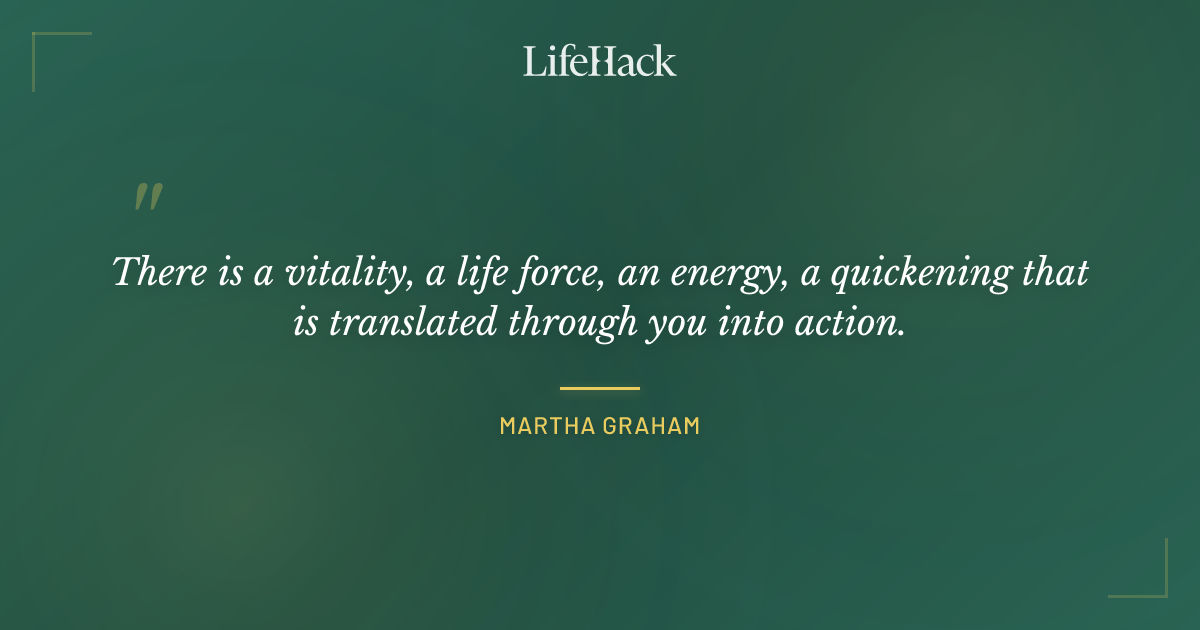 Quote by Martha Graham