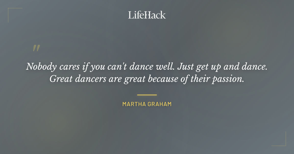 Quote by Martha Graham