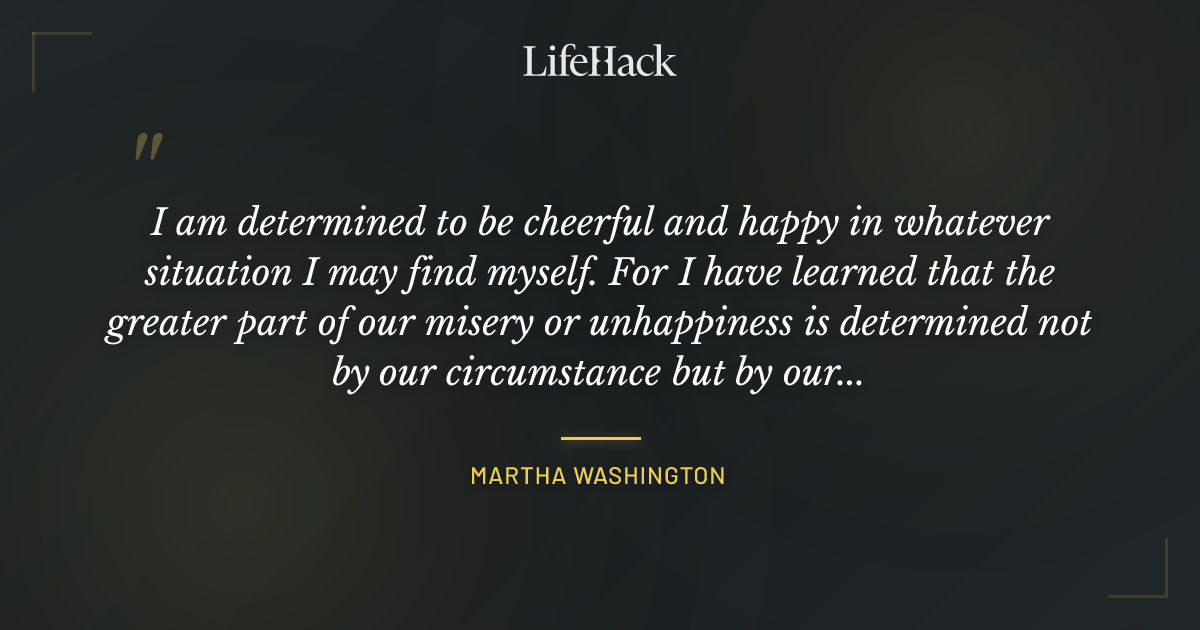 Quote by Martha Washington