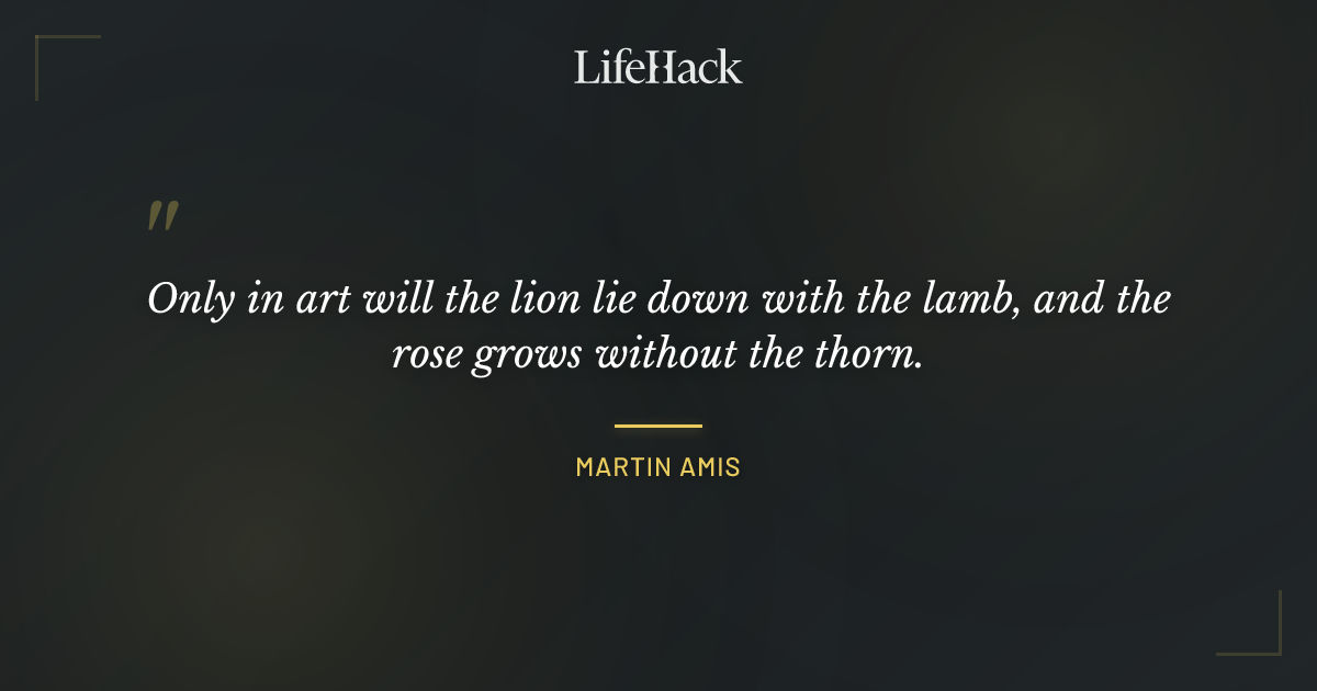 Quote by Martin Amis