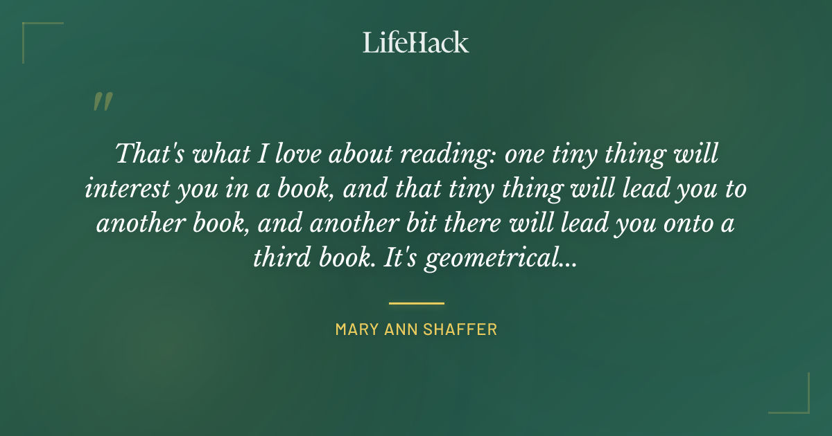 Quote by Mary Ann Shaffer