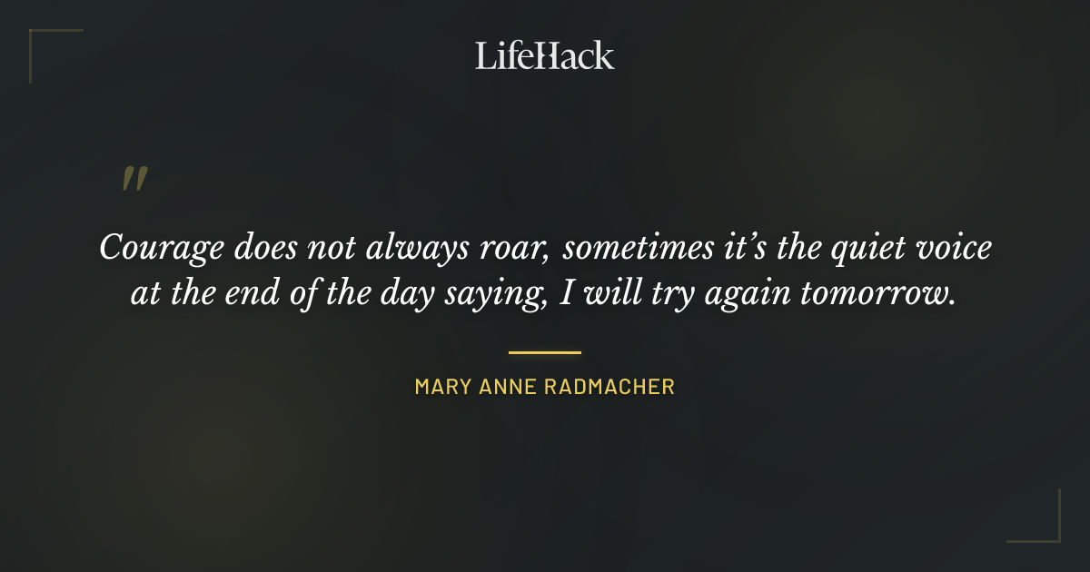 Quote by Mary Anne Radmacher
