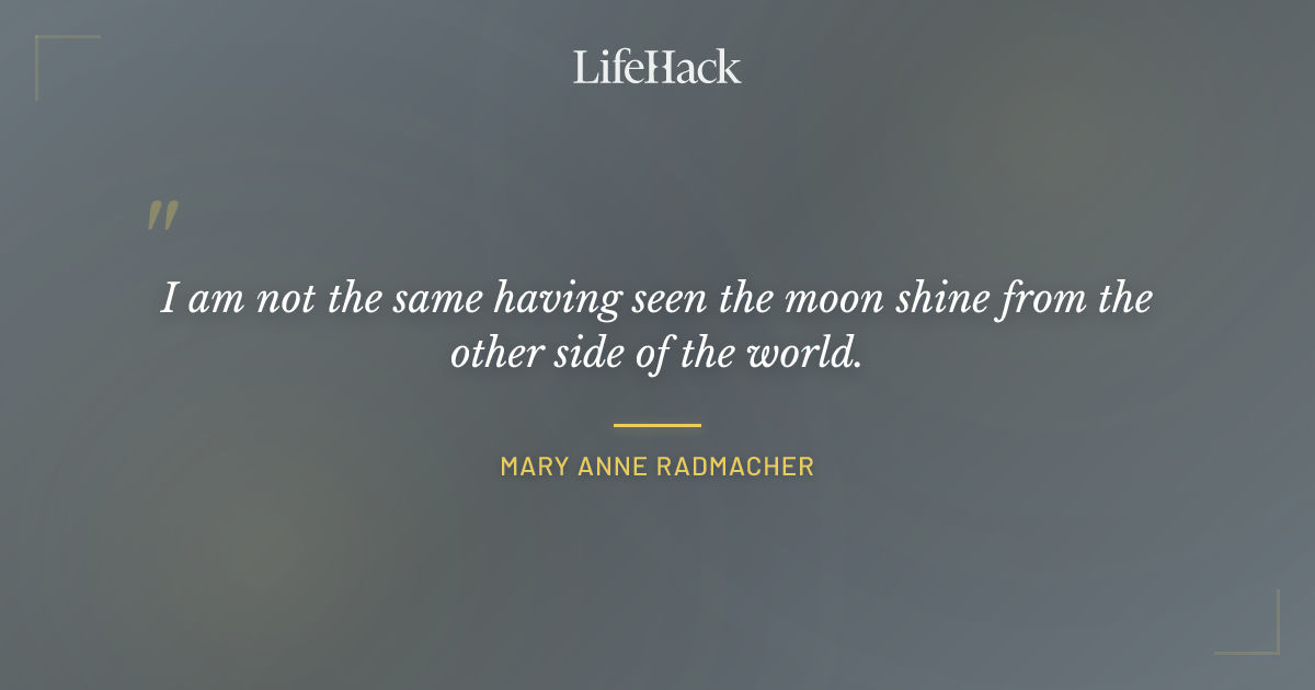 Quote by Mary Anne Radmacher