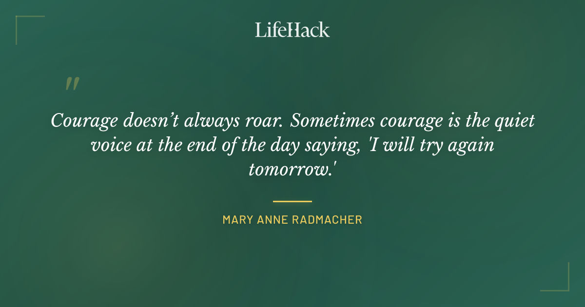 Quote by Mary Anne Radmacher