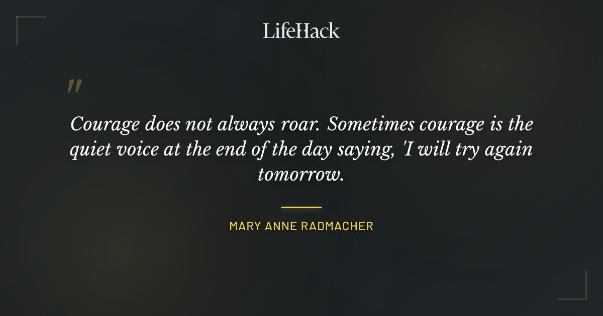 Quote by Mary Anne Radmacher