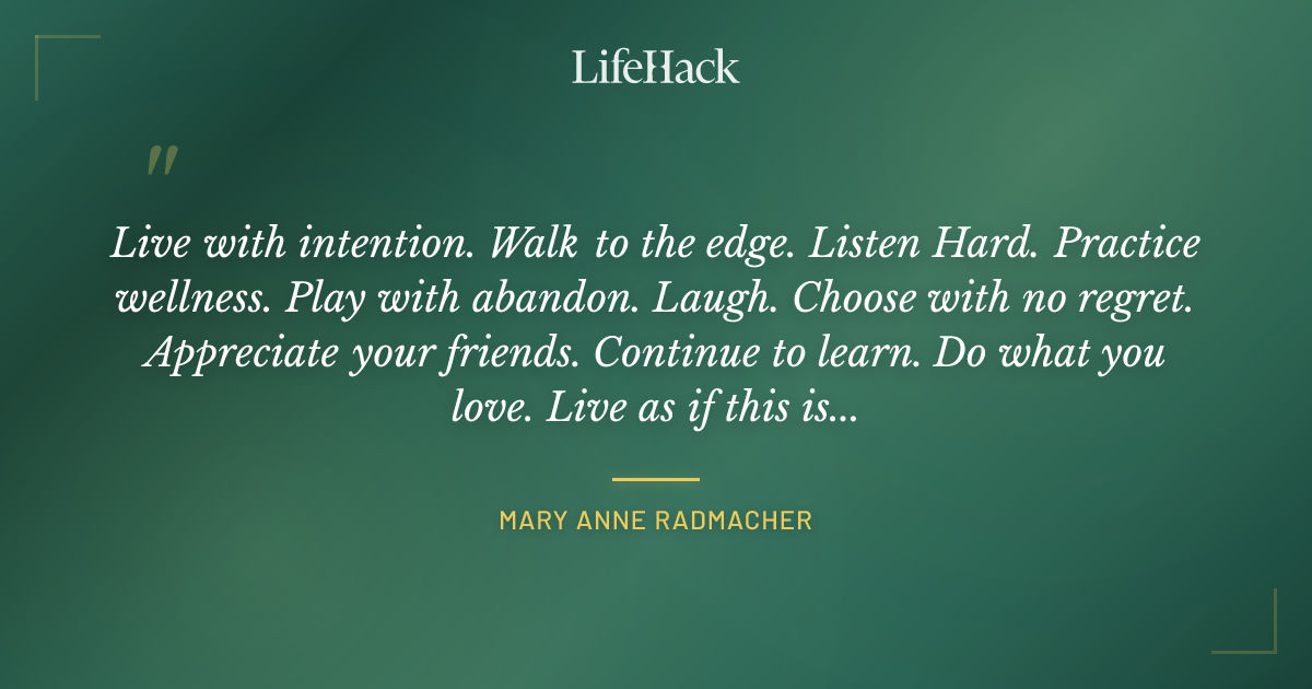 Quote by Mary Anne Radmacher