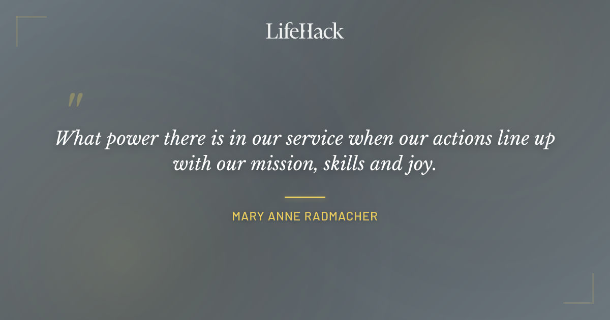 Quote by Mary Anne Radmacher