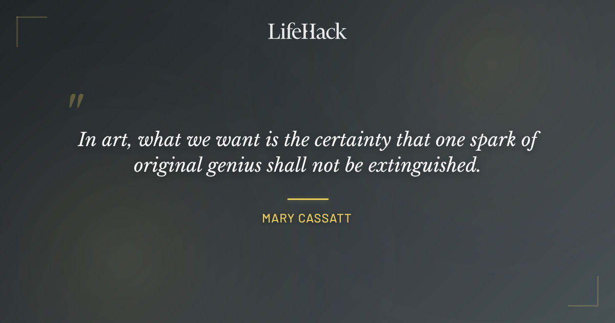 Quote by Mary Cassatt