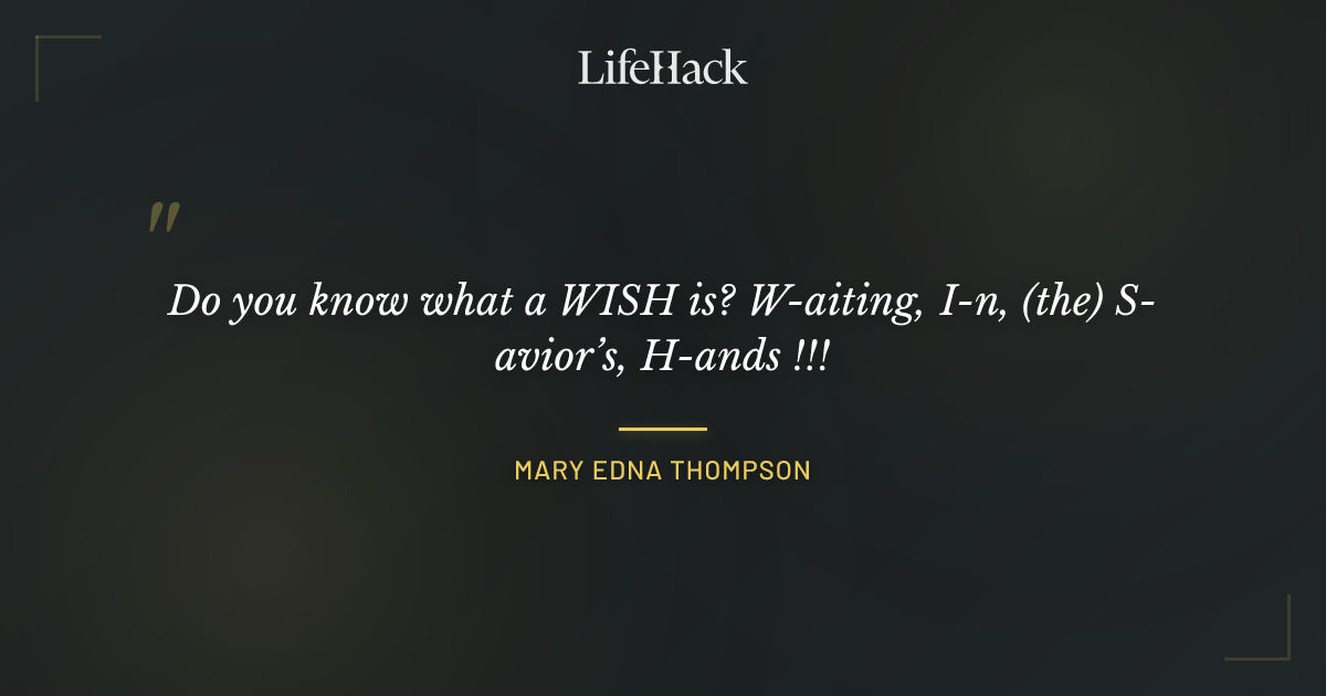 Quote by Mary Edna Thompson