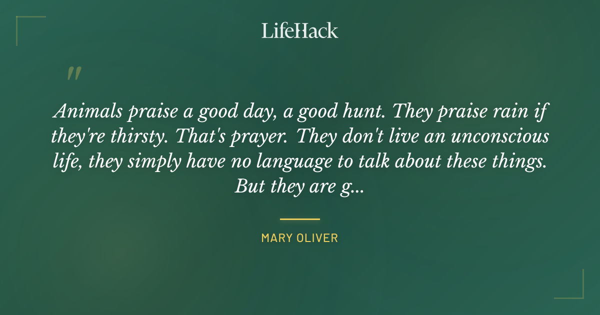 Quote by Mary Oliver