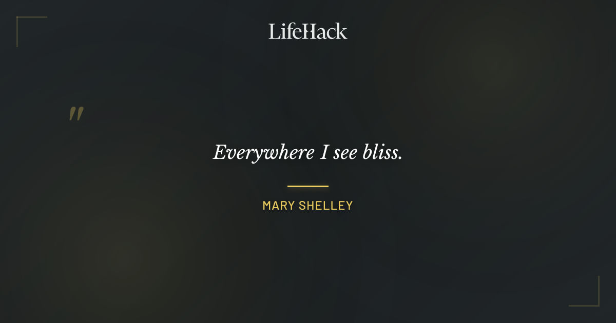 Quote by Mary Shelley