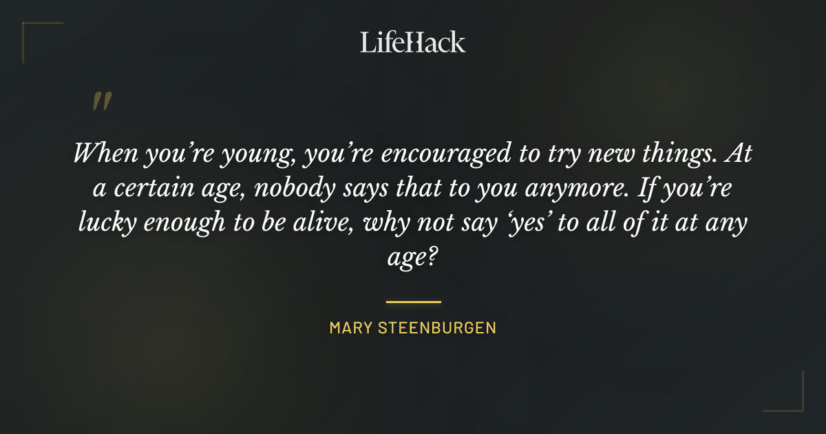 Quote by Mary Steenburgen