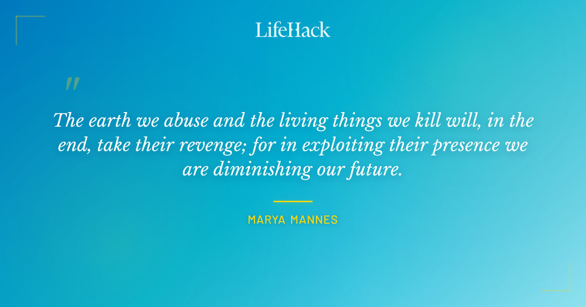 Quote by Marya Mannes