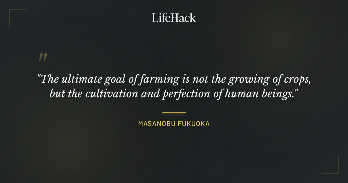 Quote by Masanobu Fukuoka
