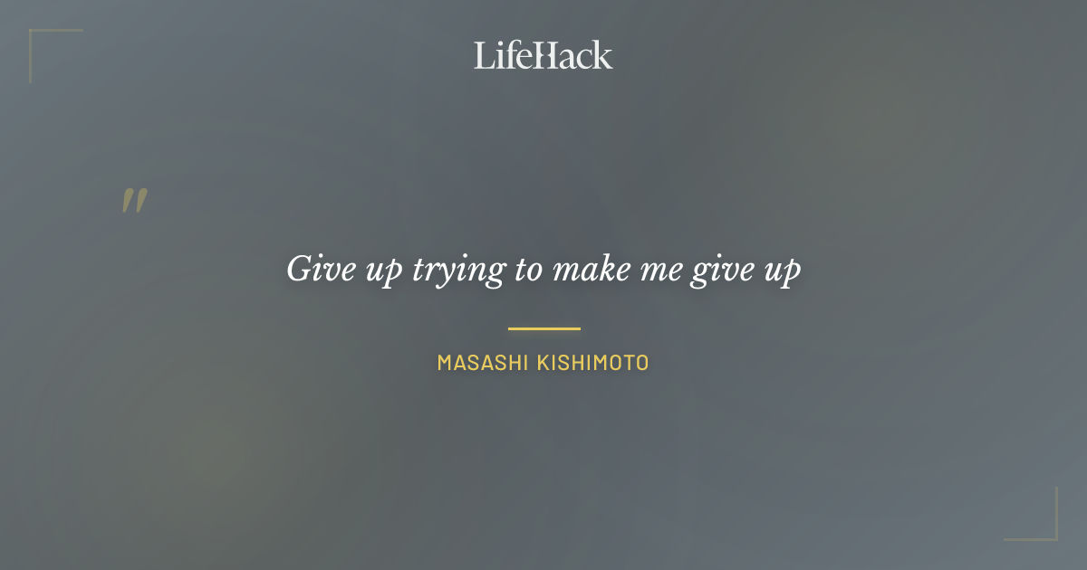 Quote by Masashi Kishimoto