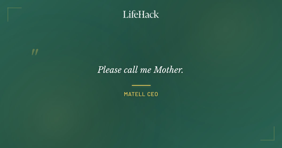 Quote by Matell CEO