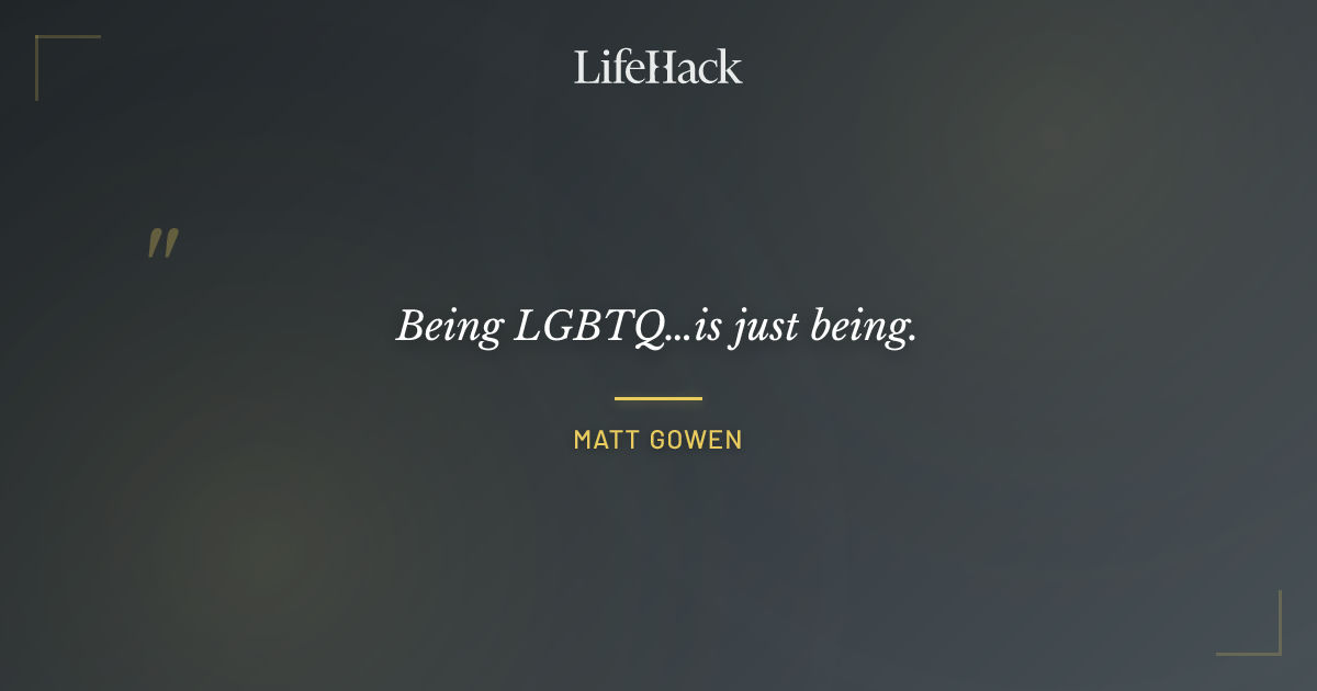 Quote by Matt Gowen