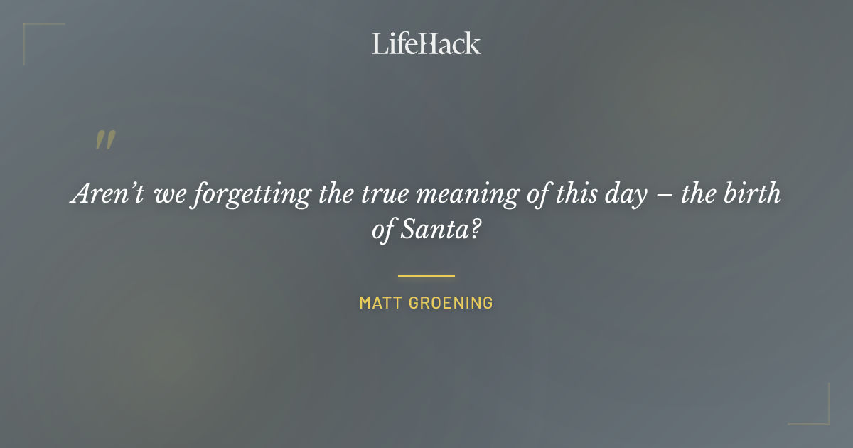 Quote by Matt Groening