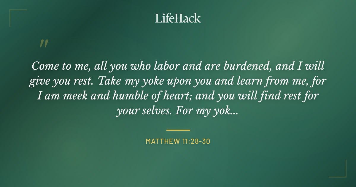 Quote by Matthew 11:28-30