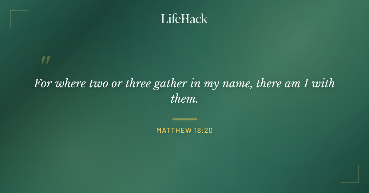 Quote by Matthew 18:20