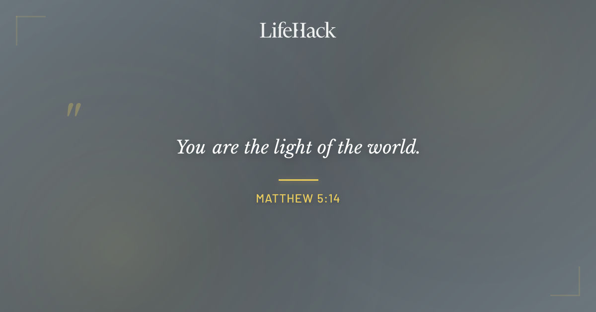 Quote by Matthew 5:14