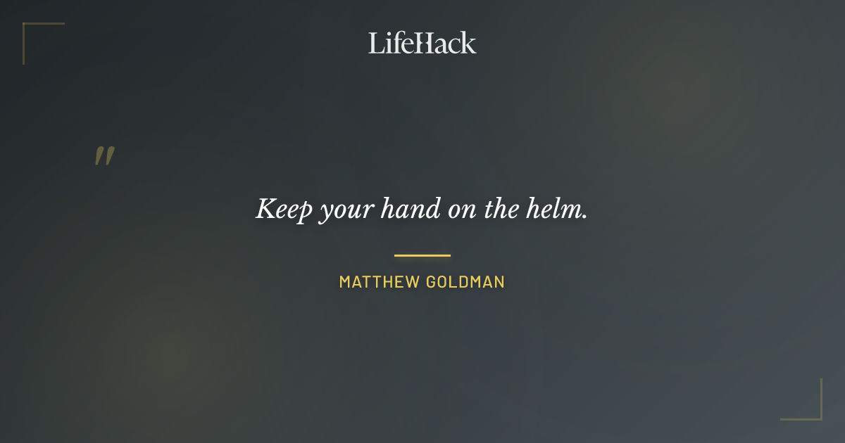 Quote by Matthew Goldman