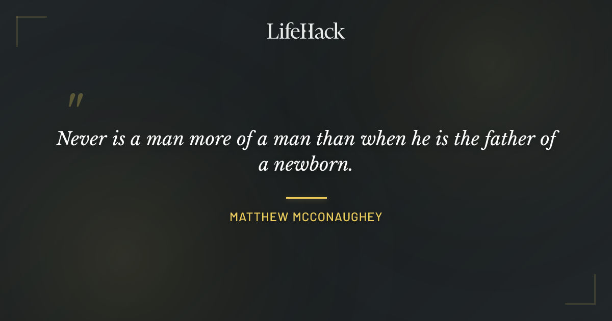 Quote by Matthew McConaughey