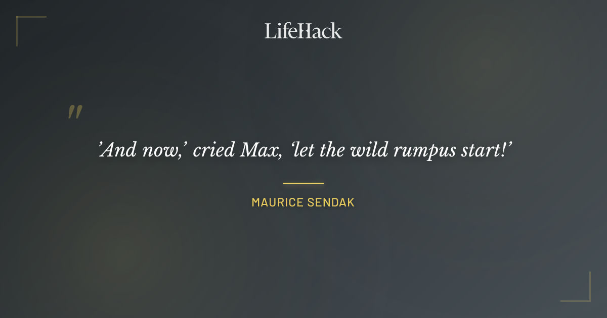 Quote by Maurice Sendak