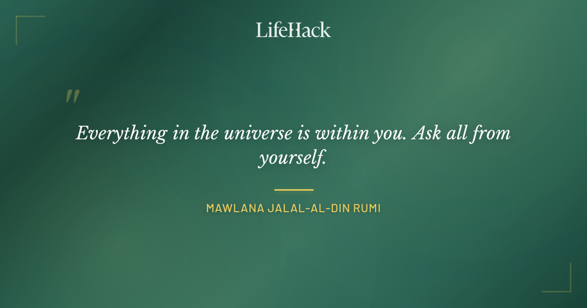 Quote by Mawlana Jalal-al-Din Rumi