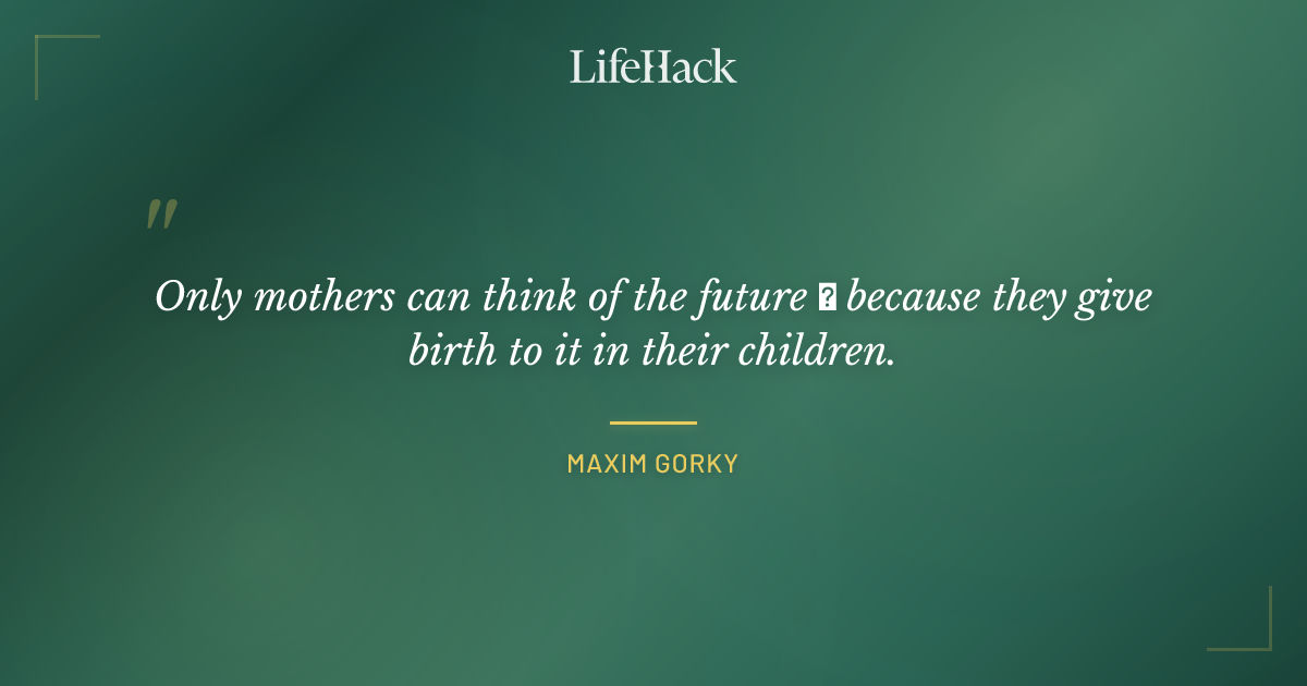 Quote by Maxim Gorky