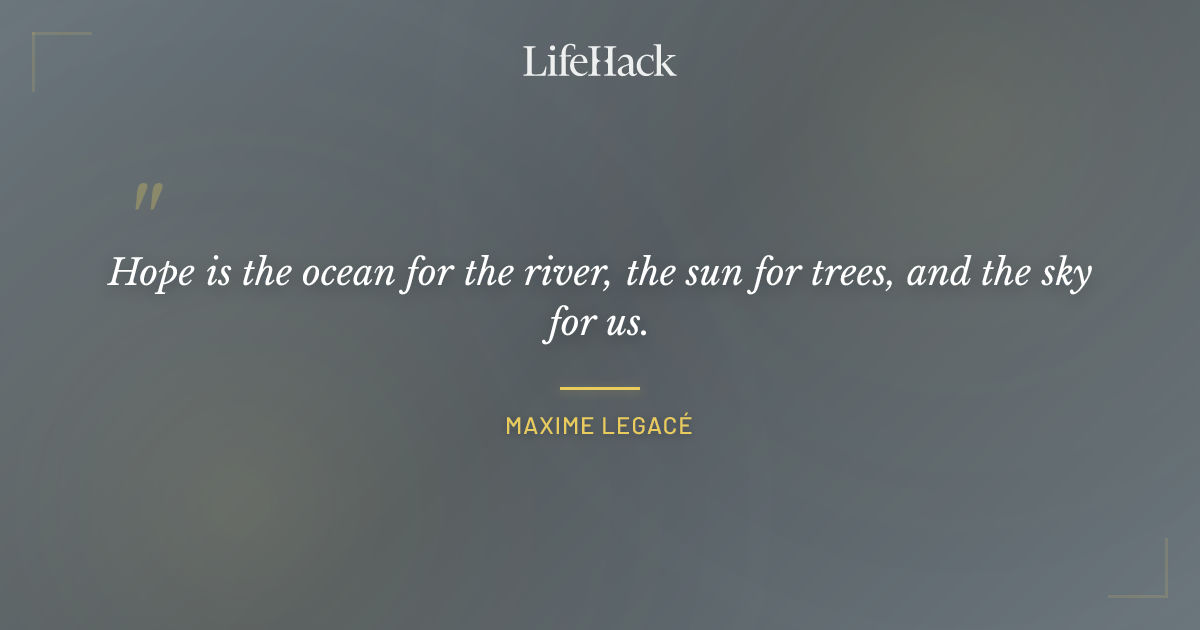 Quote by Maxime Legacé