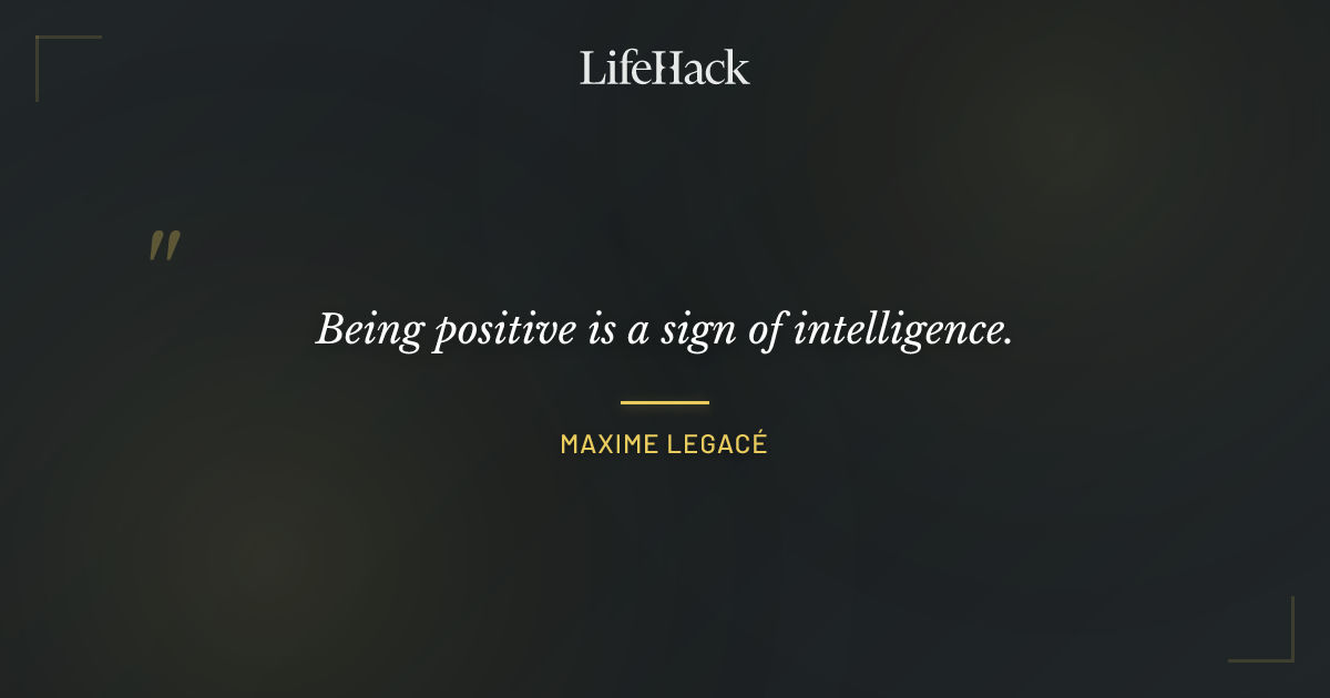 Quote by Maxime Legacé