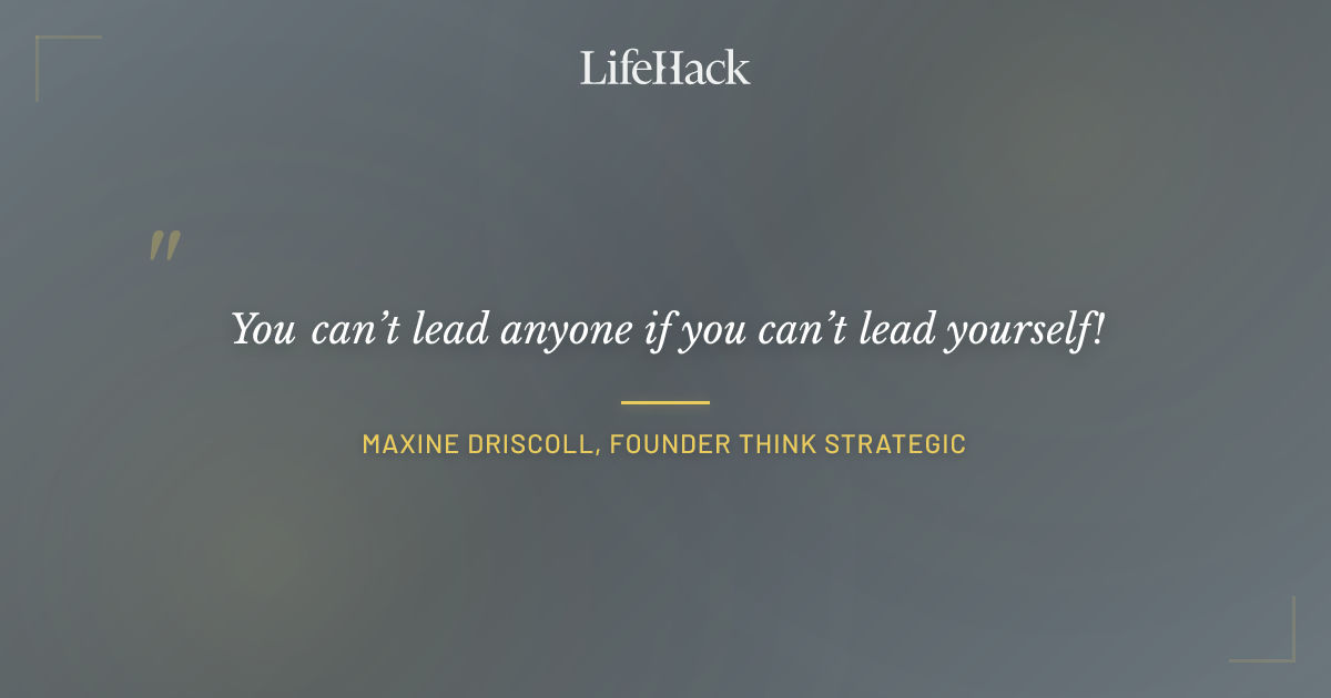 Quote by Maxine Driscoll, Founder Think Strategic
